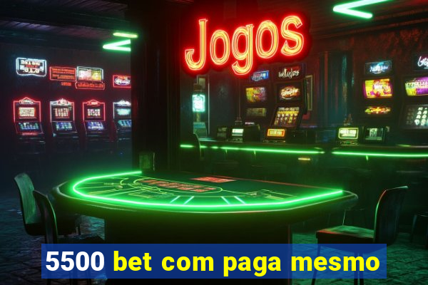 5500 bet com paga mesmo